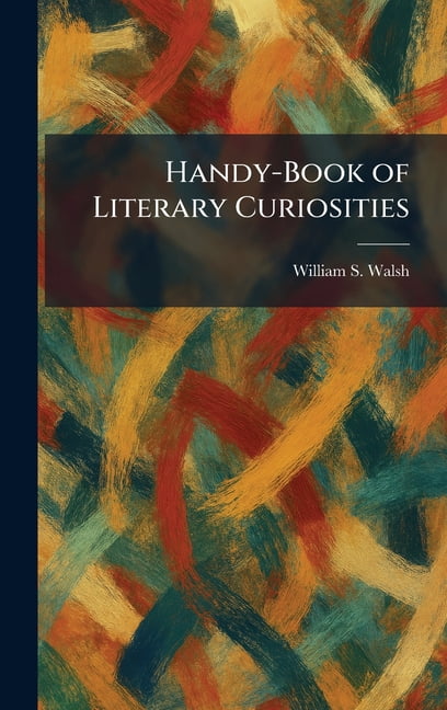 Handy-Book of Literary Curiosities, (Hardcover)