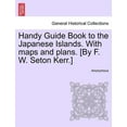 thumbnail image 1 of Handy Guide Book to the Japanese Islands. with Maps and Plans. [By F. W. Seton Kerr.] Paperback, 1 of 1