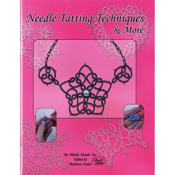 Handy Hands-Needle Tatting Techniques & More