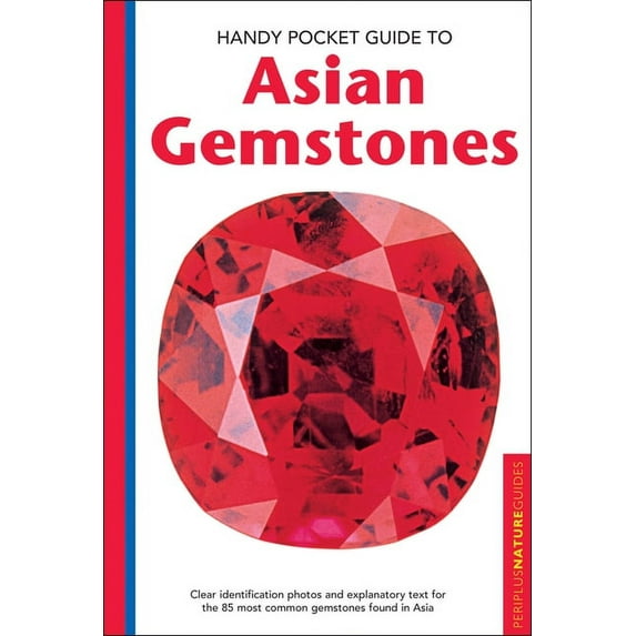 Handy Pocket Guides: Handy Pocket Guide to Asian Gemstones: Clear Identification Photos & Explanatory Text for the 85 Most Common Gemstones Found in Asia (Paperback)