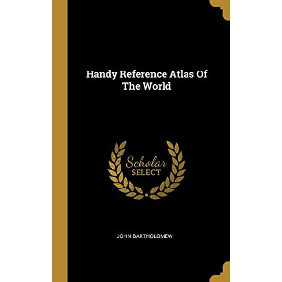Handy Reference Atlas Of The World Hardcover 1011251655 9781011251650 John Bartholomew