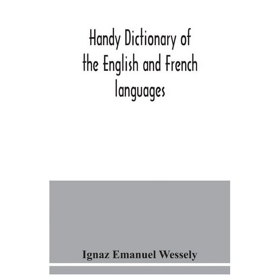 Handy dictionary of the English and French languages, (Paperback)
