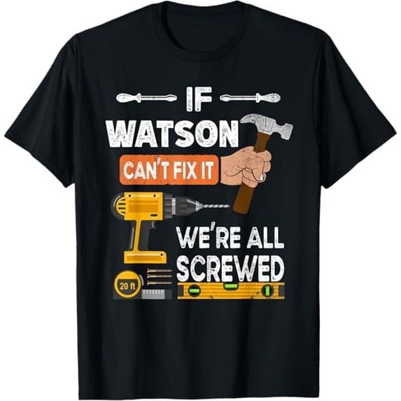 If Printable Handyman Carpenter If Watson Can't Fix It No One Can T-Shirt - Walmart.com