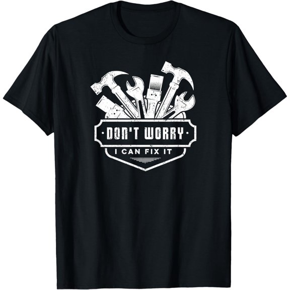 Handyman Funny Don't Worry I Can Fix It Plumber Electrician T-Shirt