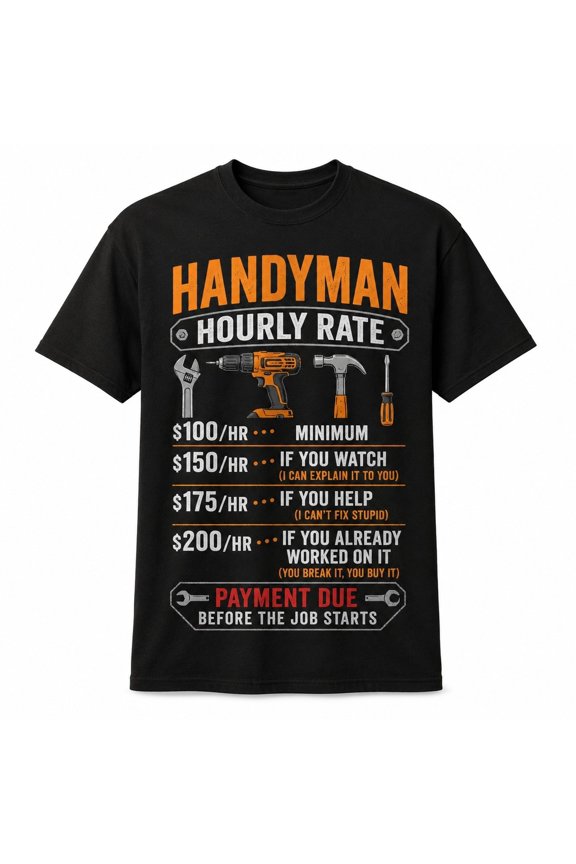 Handyman Hourly Rate Graphic T-Shirt, Unisex Classic Fit Tool Humor Tee