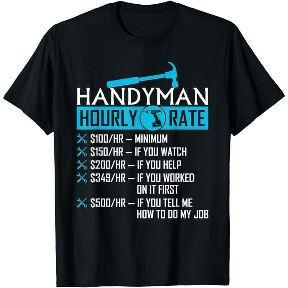 Handyman Hourly Rate Humor Carpenter Funny Handy Man T-Shirt