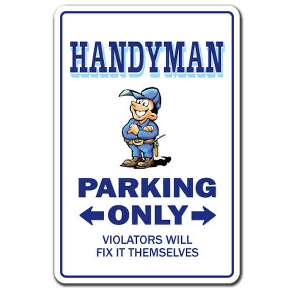 Handyman Novelty Sign | Indoor/Outdoor | Funny Home Décor for Garages, Living Rooms, Bedroom, Offices | SignMission Parking Street House Gift Repairman Fix It Home Repair Guy Sign