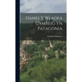 thumbnail image 1 of Hanes Y Wladfa Gymreig Yn Patagonia (Hardcover), 1 of 1