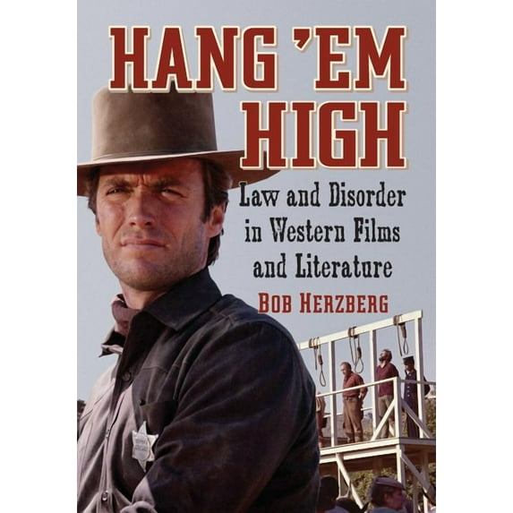Hang 'Em High: Law and Disorder in Western Films and Literature (Paperback)