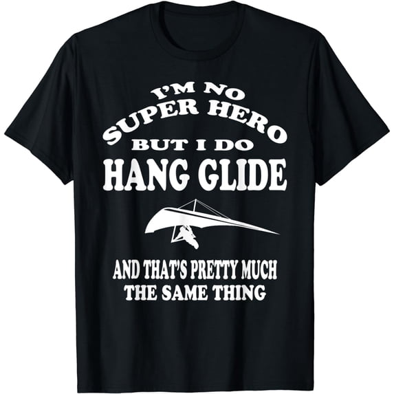 Hang Gliding T Shirt Gift Hang Glider Super Hero Tee Shirt