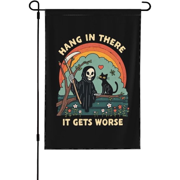 Hang In There It Gets Worse Garden Flag Novelty Garden Flag 12x18 Double Sided Garden Flags For Summer