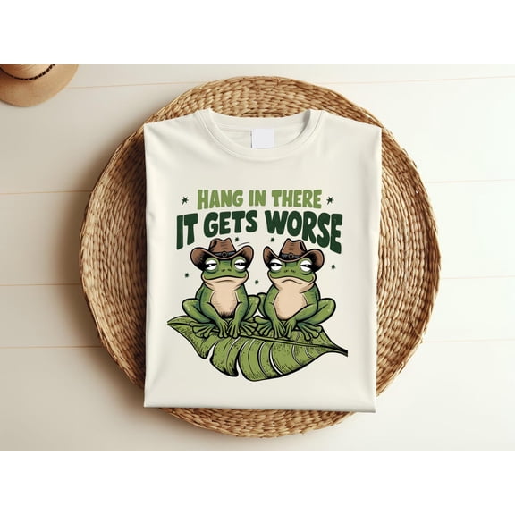 Hang In There It Gets Worse shirt, T-shirt, Vintage Retro Graphic Shirt, Frog Shirt, Trendy , Western T-shirt, t815 All Size S-5Xl