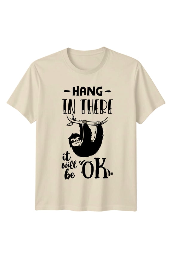 Hang In There It Will Be Ok Sloth T-Shirt Hope Tee All Size S-5XL