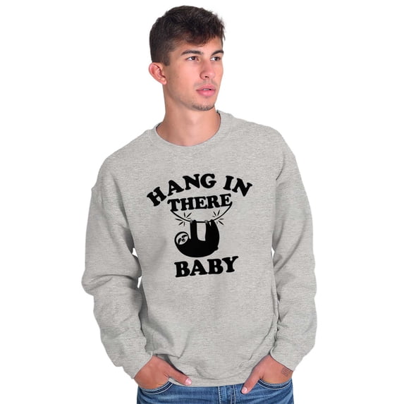 Hang In There Sloth Encouragement Sweatshirt for Men or Women Brisco Brands X