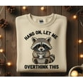 thumbnail image 1 of Hang On Let Me Overthink This Embroidered Sweatshirt – Funny Raccoon Sweater, Cozy Animal Embroidery Gift, Coffee Lover Pullover, 1 of 4