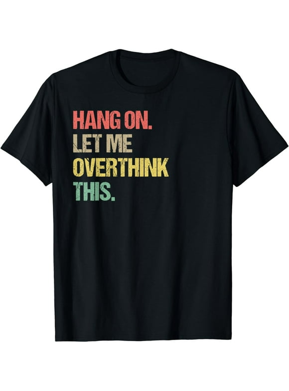 Hang On Let Me Overthink This Shirt V-hals Tee Grappig Wasbeer