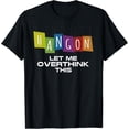 thumbnail image 1 of Hang On Let Me Overthink This Thinking Gift Idea T-Shirt Black Medium, 1 of 4