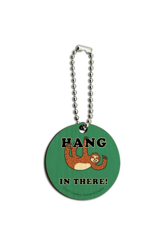 Hang in There Sloth Funny Humor Wood Wooden Round Keychain Key Chain Ring