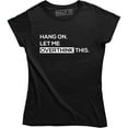 thumbnail image 1 of Hang on let me Overthink This Funny Slogan Saying overwhelmed Women Tee Shirt, 1 of 4