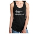 thumbnail image 1 of Hang on let me overthink this. Racerback Tank, 1 of 2