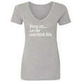 thumbnail image 1 of Hang on let me overthink this. Womens V-Neck T-Shirt, 1 of 3