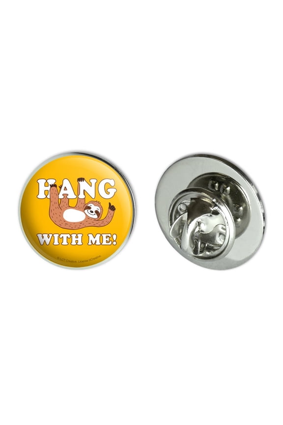 Hang with Me Sloth Hanging Funny Humor Metal 0.75" Lapel Hat Pin Tie Tack Pinback