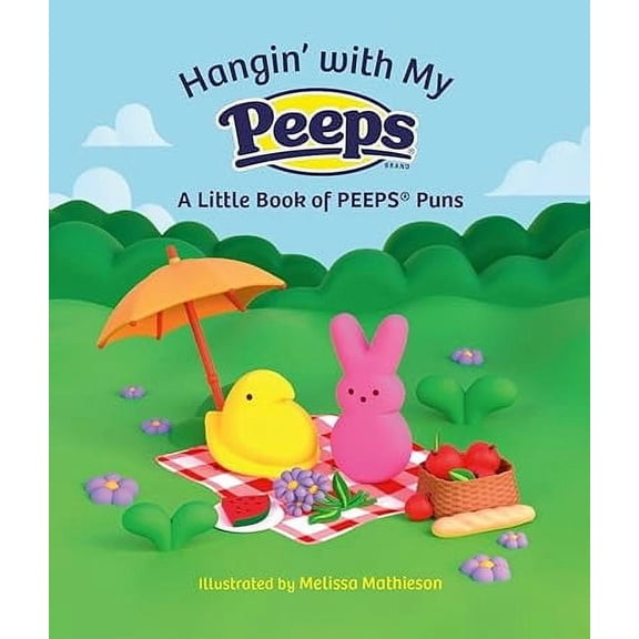 Hangin' with My PEEPS : A Little Book of PEEPS Puns (Hardcover)