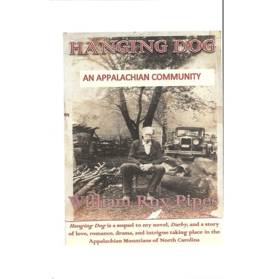 Hanging Dog: An Appalachian Community Darby Paperback 1496037987 9781496037985 Dr. William Roy Pipes