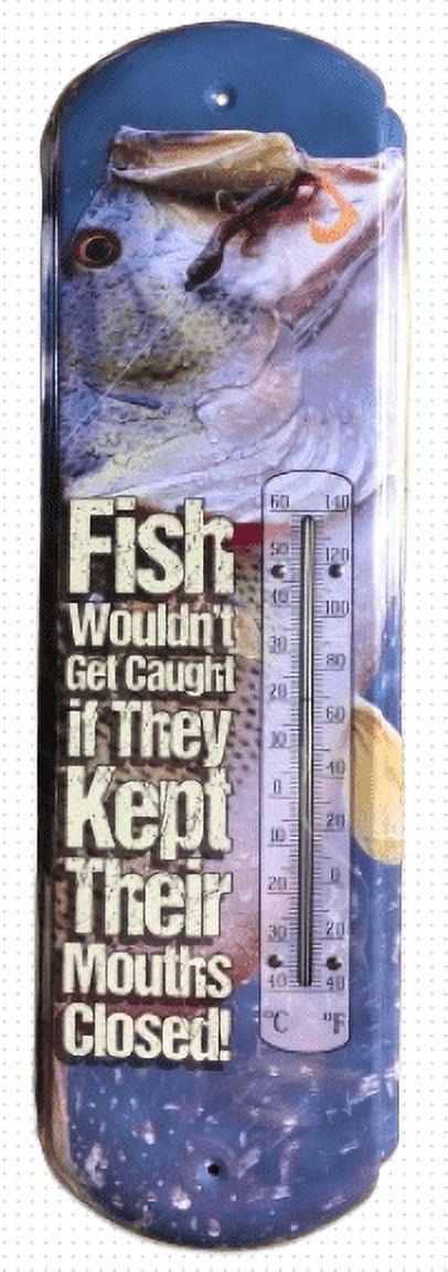 Hanging Metal Thermometer ~ 22 Gauge Metal Lithograph Print Measures 5" x 17" Indoors or Outdoors Choose Style (Fish Mouth Closed!)