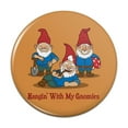 thumbnail image 1 of Hanging With My Gnomies Gnomes Pinback Button Pin, 1 of 4