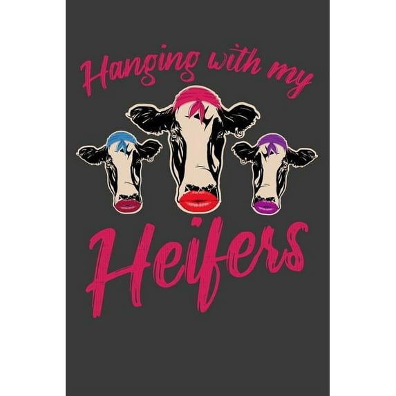 Hanging With My Heifers: 120 Page Composition Notebook, (Paperback)