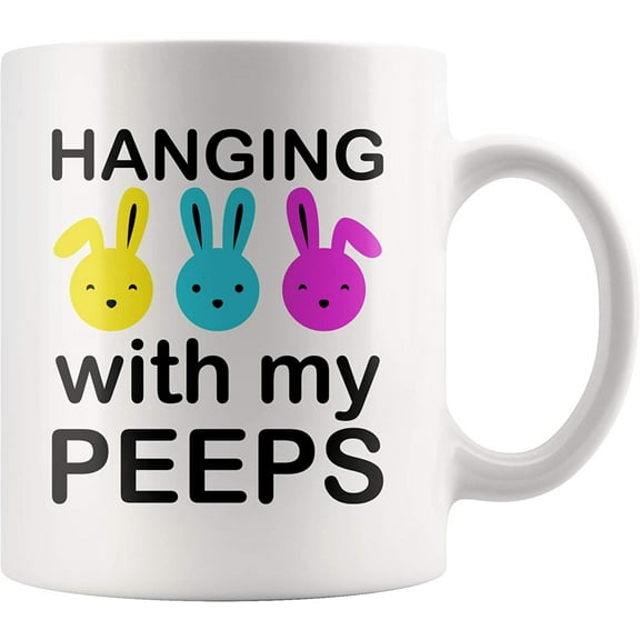 Hanging With My Peeps Easter Coffee Mug 11Ounces Novelty Ceramic Coffee Tea Cup Mug Easter Gift Teens Adult Bunny Cup