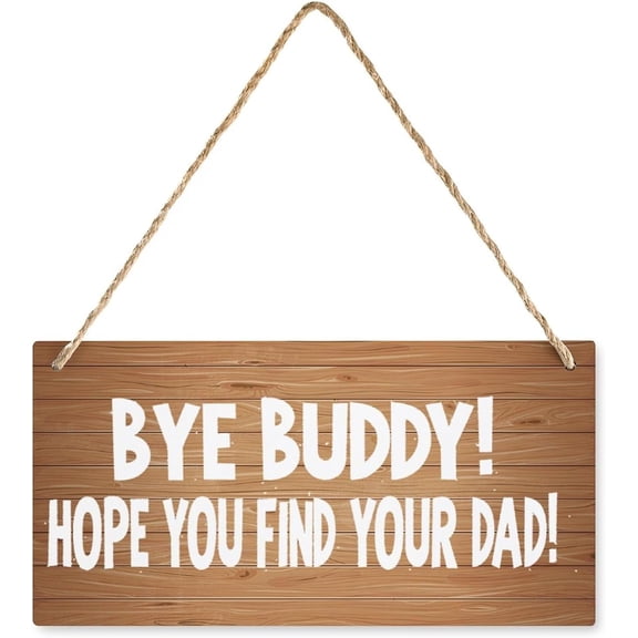 Hanging Wood Sign Bye Buddy Hope You Find Your Dad Christmas Wall Decor For Living Room Bedroom, Rustic Wooden Farmhouse Wall Art Decor 12X 6 Inch