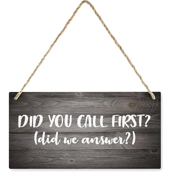 Hanging Wood Sign Home Decorative Did You Call First Did We Answer Rustic Wood Sign Wall Art Home Entryway Living Dining Room Farmhouse 6x12 Inch