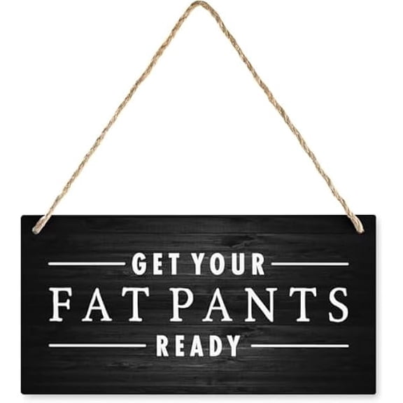 Hanging Wood Sign Home Decorative Get Your Fat Pants Ready Wood Sign Hanging Vintage Home Decor Wooden Farmhouse Wall Decor For Living Room Decor 12X6 Inch