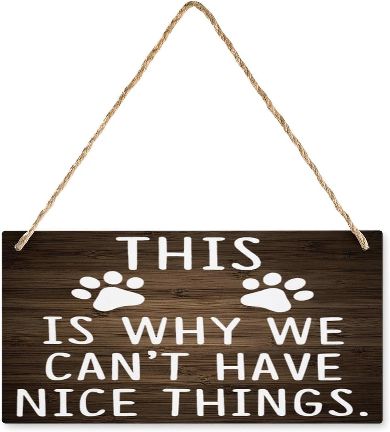 Hanging Wood Sign This Is Why We Can'T Have Nice Things Wall Decor For ...