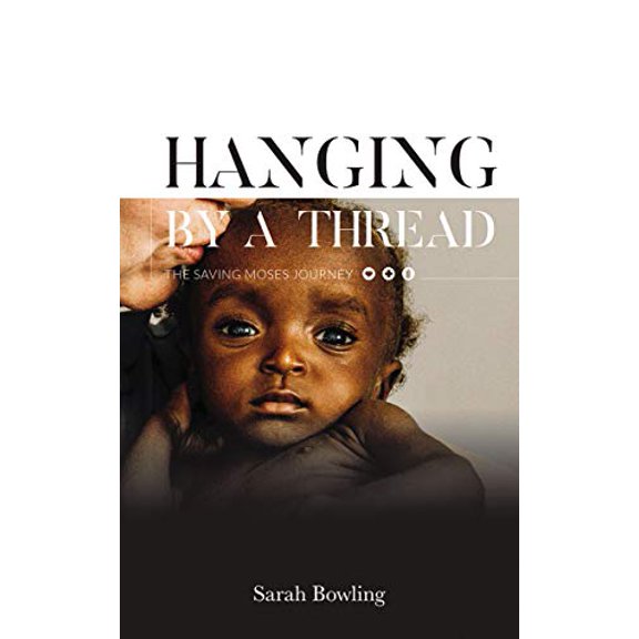 Pre-Owned Hanging by a Thread: The Saving Moses Journey (Hardcover) 1732790485 9781732790483
