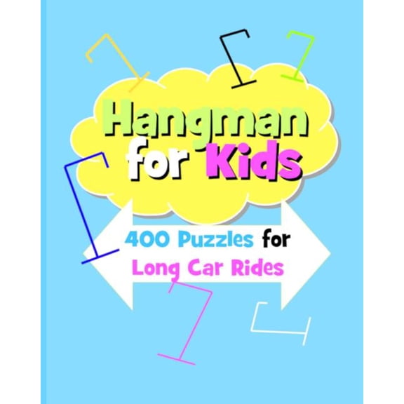 Hangman For Kids: 400 Puzzles for Long Car Rides, (Paperback)