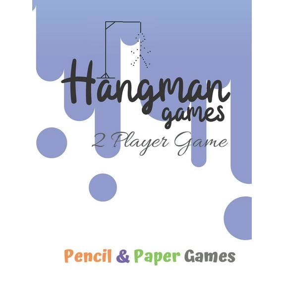 Hangman Games 2 Player Game: Puzzels --Paper & Pencil Games: 2 Player Activity Book Hangman -- Fun Activities for Family, (Paperback)