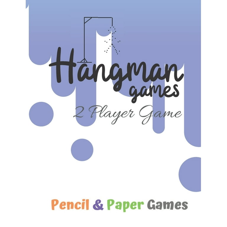 Hangman Games 2 Player Game : Puzzels --Paper & Pencil Games: 2 Player  Activity Book Hangman -- Fun Activities for Family Time (Paperback)