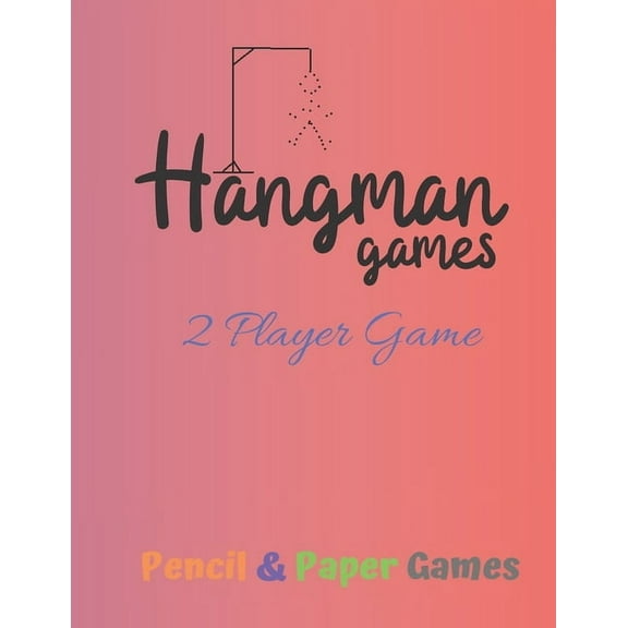 Hangman Games 2 Player Game: Puzzels --Paper & Pencil Games: 2 Player Activity Book Hangman -- Fun Activities for Family Time (Paperback)