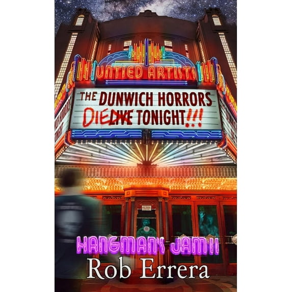 Hangman's Jam The Dunwich Horrors Die Tonight!: Hangman's Jam II, Book 2, (Paperback)
