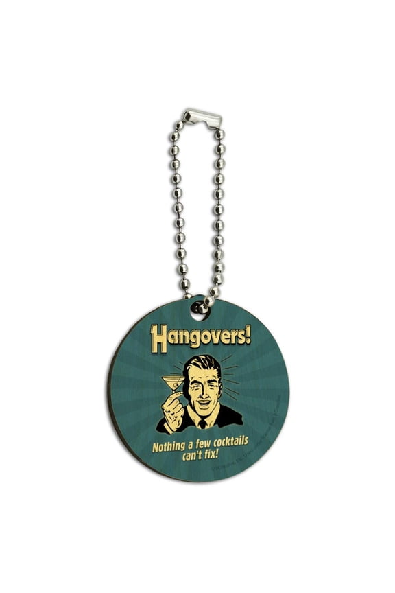 Hangovers Nothing a Few Cocktails Can't Fix Funny Humor Retro Wood Wooden Round Keychain Key Chain Ring