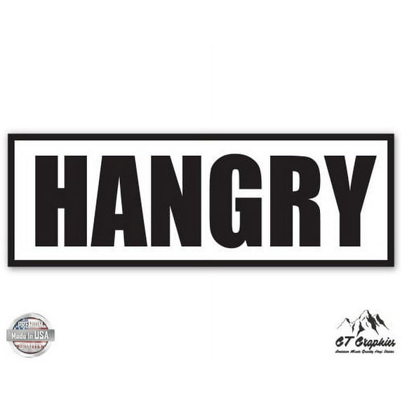 Hangry - 3" Vinyl Sticker - For Car Laptop I-Pad Phone Helmet Hard Hat - Waterproof Decal