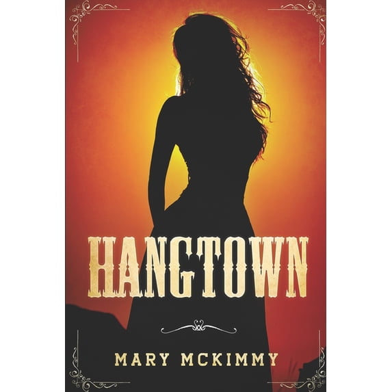 The Whistling Woman: Part Two of Hangtow Hangtown, Book 1, (Paperback)