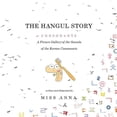 thumbnail image 1 of Hangul Story The Hangul Story Consonants and Vowels: A Picture Gallery of the Sounds of the Korean Consonants and Vowels, (Paperback), 1 of 1