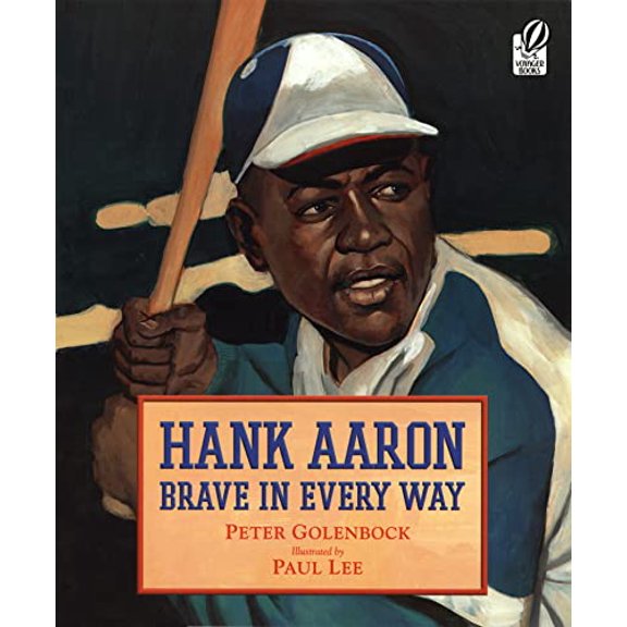 Pre-Owned Hank Aaron Brave in Every Way (Paperback) 015205250X 9780152052508