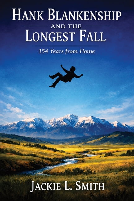 Hank Blankenship and the Longest Fall: 154 Years from Home, (Paperback)