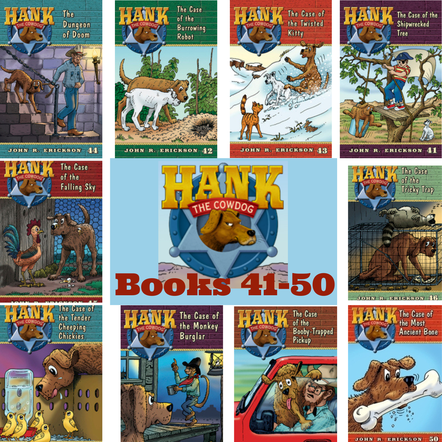 Hank the Cowdog Series Books 41-50 : Case of the Shipwrecked Tree; Case of the Twisted Kitty; Dungeon of Doom ....by John R. Erickson (Paperback Collection)