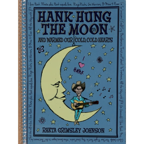 Hank Hung the Moon and Warmed Our Cold, Cold Hearts (Hardcover)